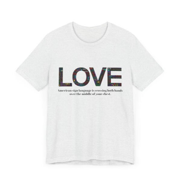 LOVE in American sign language Unisex Jersey Short Sleeve Tee - Image 32